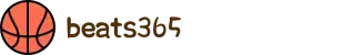 beats365(中国区)-唯一官方网站